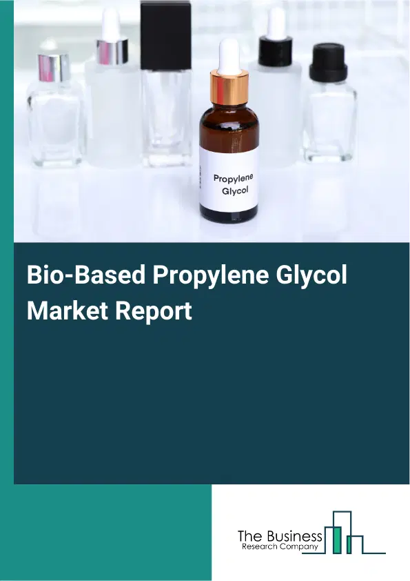 Global Bio-Based Propylene Glycol Market Report 2026 Global Bio-Based Propylene Glycol Market Report 2026