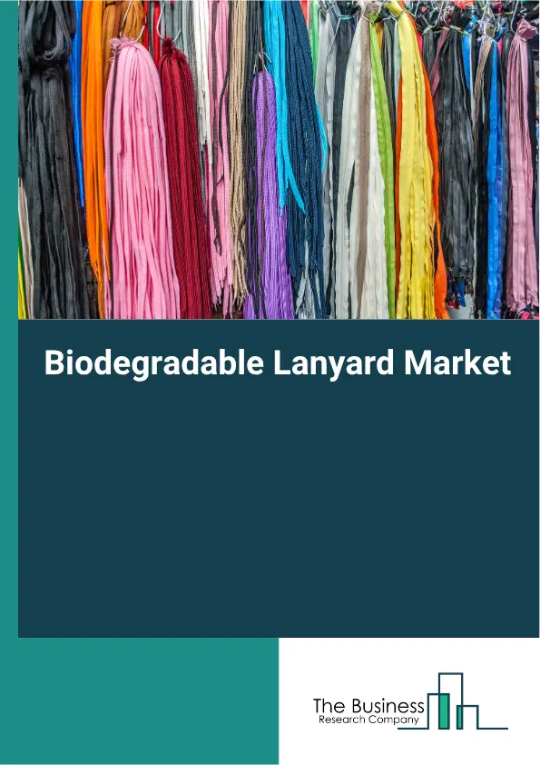 Biodegradable Lanyard Market Report 2026 Biodegradable Lanyard Market Report 2026