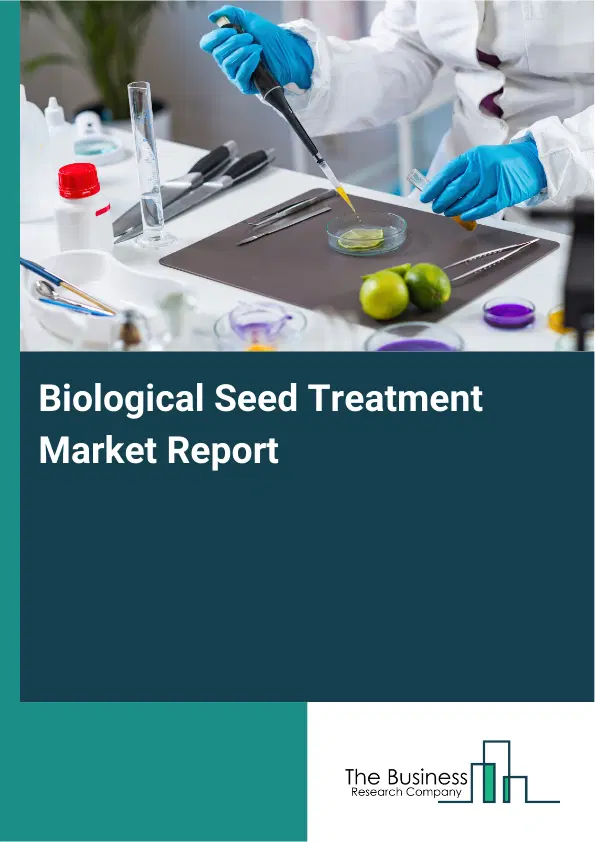 Global Biological Seed Treatment Market Report 2026 Global Biological Seed Treatment Market Report 2026
