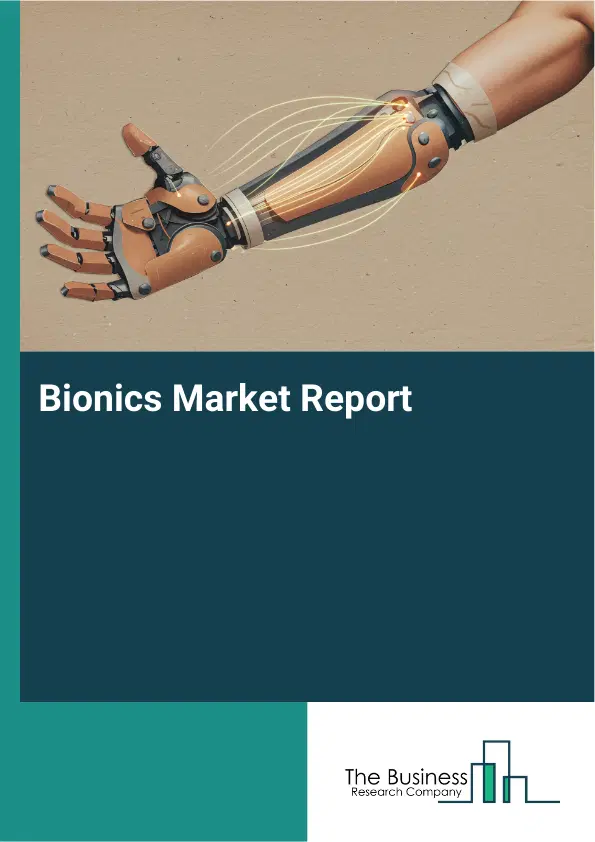 Global Bionics Market Report 2026 Global Bionics Market Report 2026