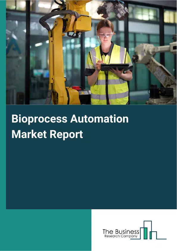 Bioprocess Automation Market Report 2026