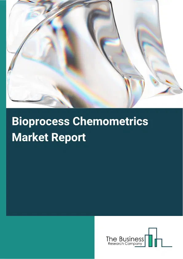 Bioprocess Chemometrics Market Report 2026 Bioprocess Chemometrics Market Report 2026