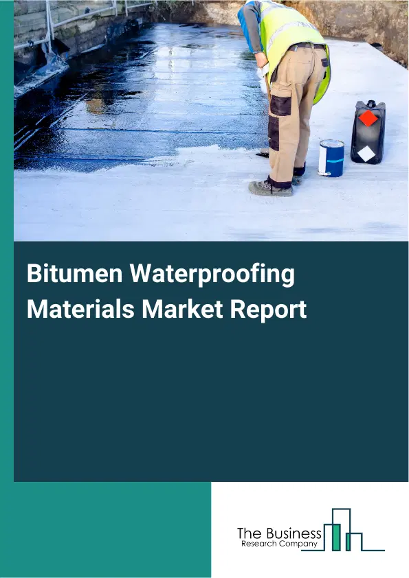 Global Bitumen Waterproofing Materials Market Report 2026 Global Bitumen Waterproofing Materials Market Report 2026