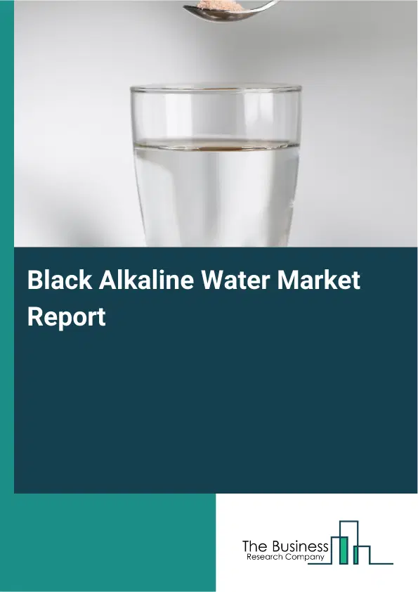 Global Black Alkaline Water Market Report 2026 Global Black Alkaline Water Market Report 2026
