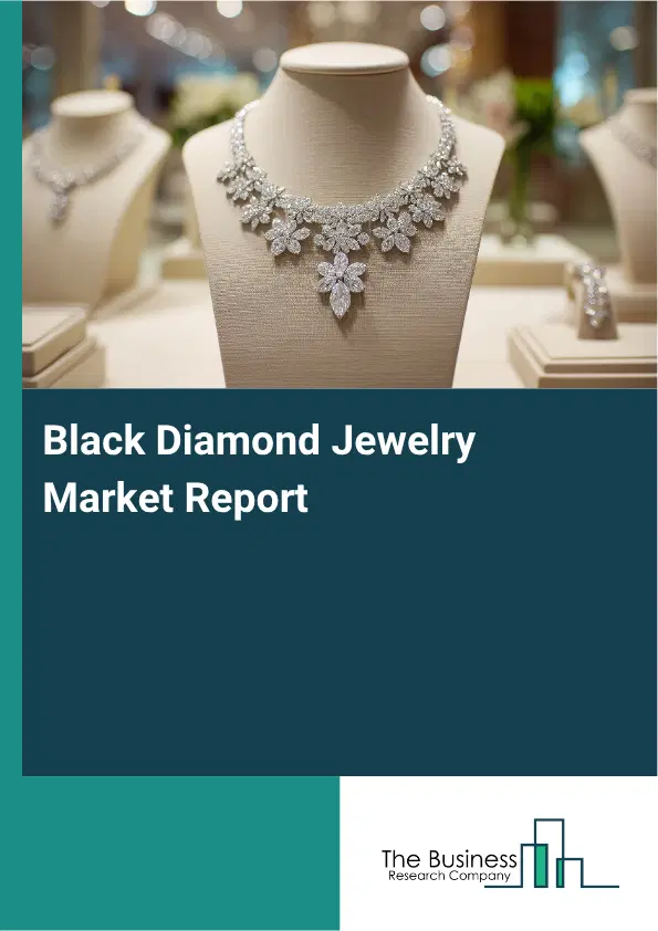 Black Diamond Jewelry Market Report 2026 Black Diamond Jewelry Market Report 2026