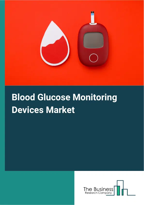 Blood Glucose Monitoring Devices Market Report 2026 Blood Glucose Monitoring Devices Market Report 2026