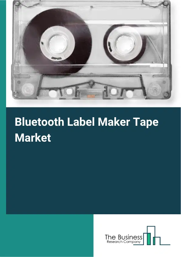 Bluetooth Label Maker Tape Market Report 2026 Bluetooth Label Maker Tape Market Report 2026