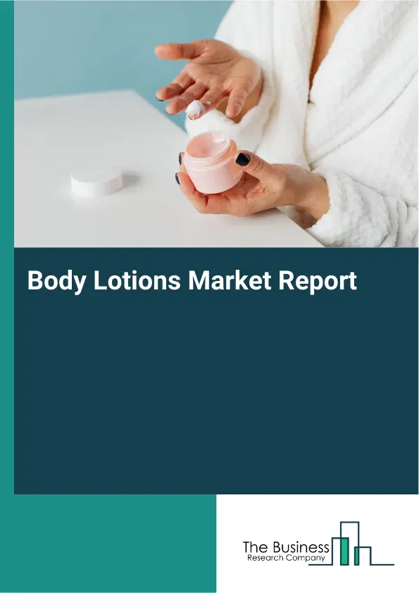 Global Body Lotions Market Report 2026 Global Body Lotions Market Report 2026