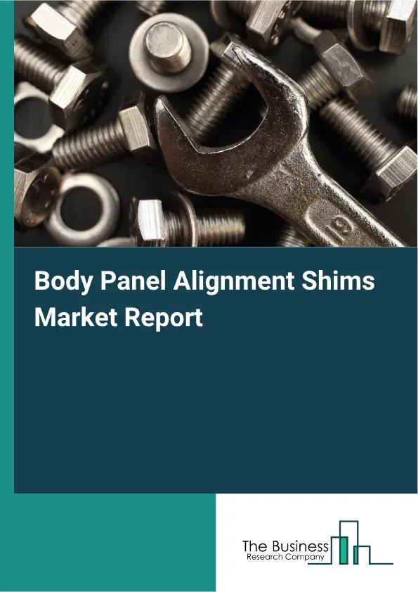 Body Panel Alignment Shims Market Report 2026 Body Panel Alignment Shims Market Report 2026