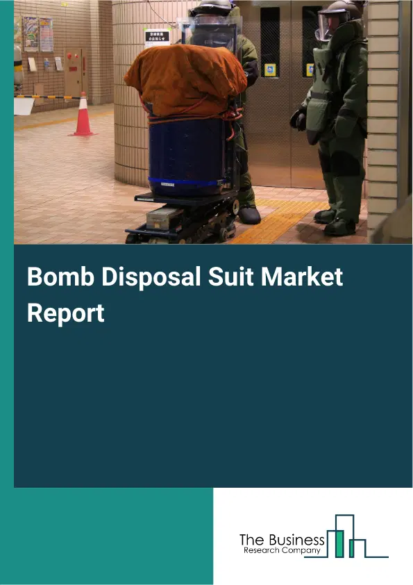 Global Bomb Disposal Suit Market Report 2026 Global Bomb Disposal Suit Market Report 2026