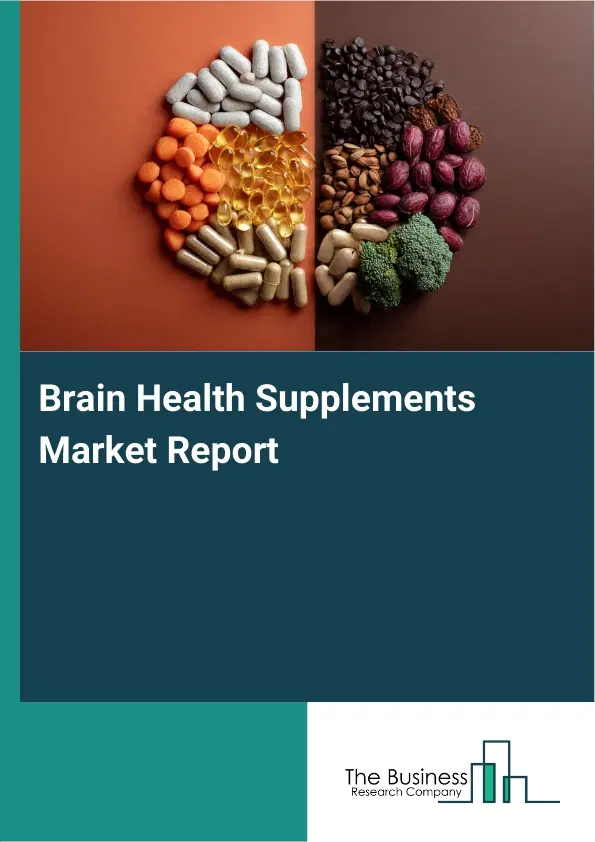 Global Brain Health Supplements Market Report 2026 Global Brain Health Supplements Market Report 2026