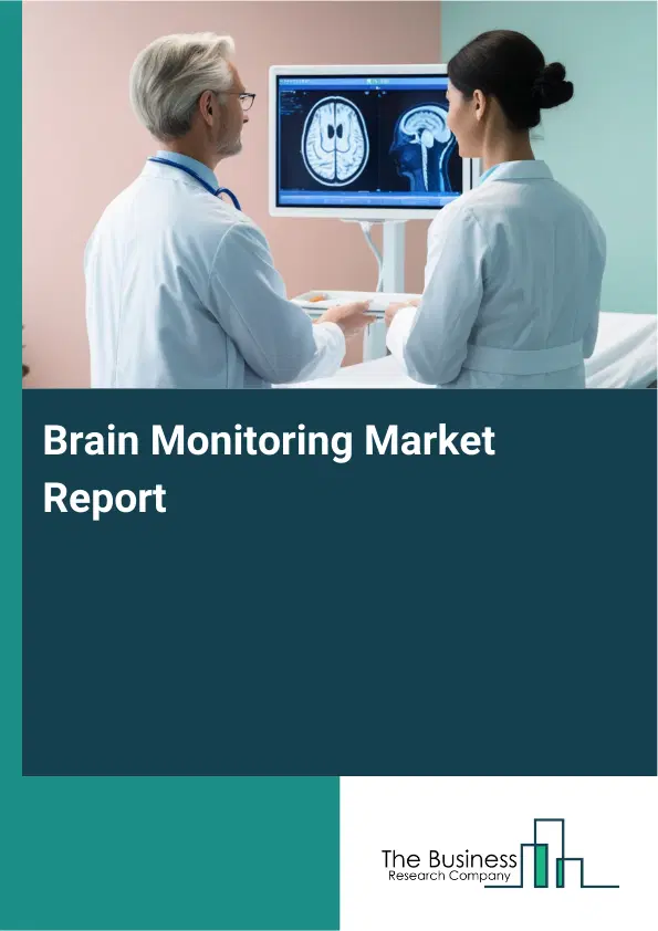 Global Brain Monitoring Market Report 2026 Global Brain Monitoring Market Report 2026