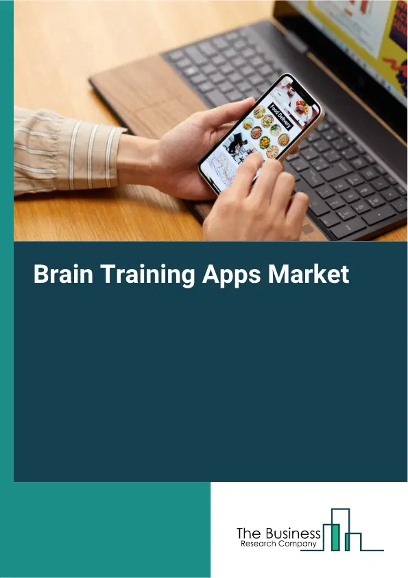 Brain Training Apps Market Report 2026 Brain Training Apps Market Report 2026