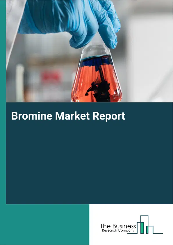 Global Bromine Market Report 2026 Global Bromine Market Report 2026