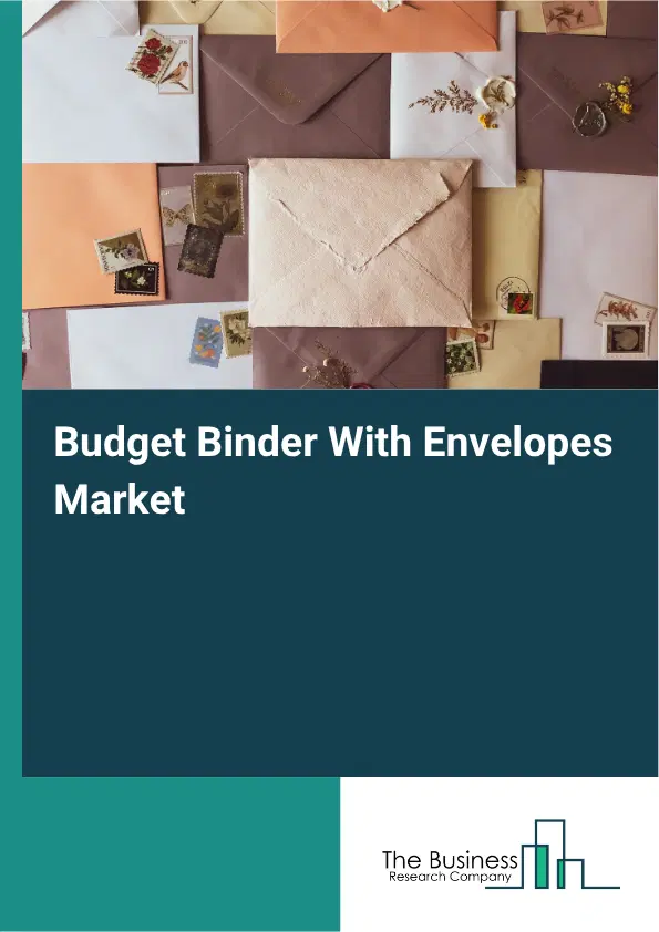Budget Binder With Envelopes Market Report 2026 Budget Binder With Envelopes Market Report 2026