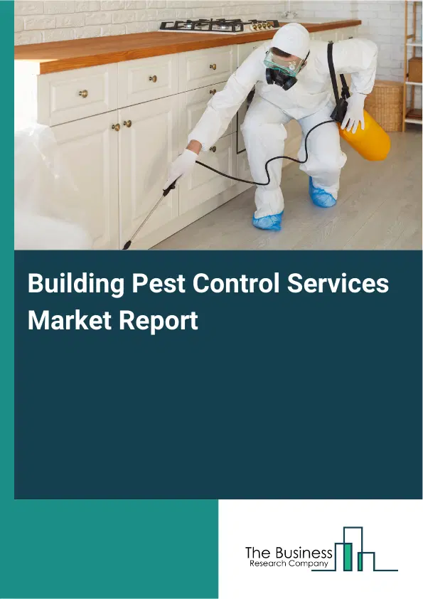 Global Building Pest Control Services Market Report 2026 Global Building Pest Control Services Market Report 2026