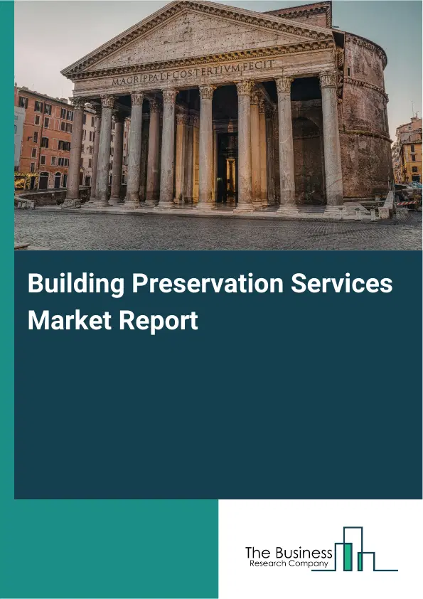 Global Building Preservation Services Market Report 2026 Global Building Preservation Services Market Report 2026