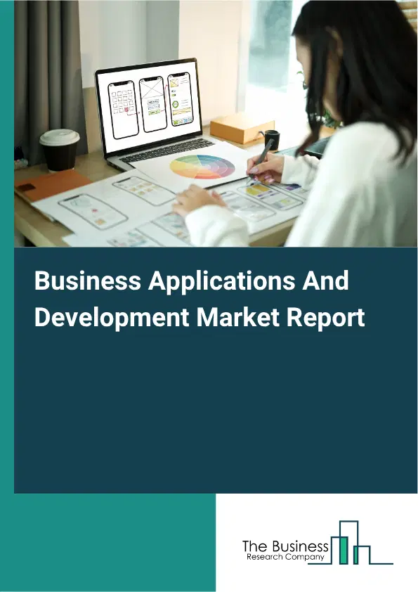 Business Applications And Development Market Report 2026 Business Applications And Development Market Report 2026