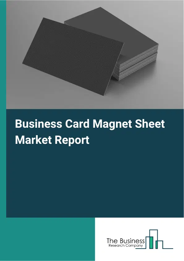 Business Card Magnet Sheet Market Report 2026 Business Card Magnet Sheet Market Report 2026