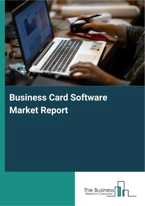 Global Business Card Software Market Report 2026 Global Business Card Software Market Report 2026
