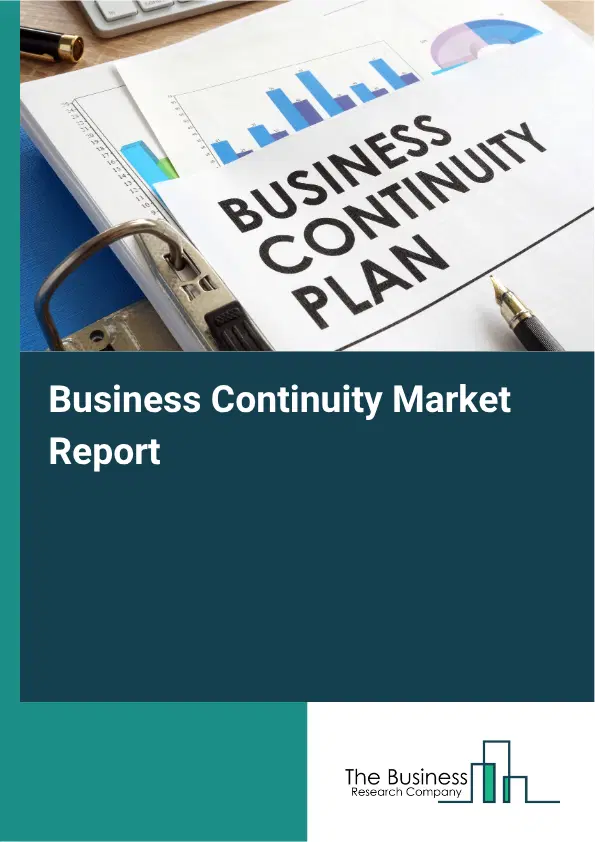 Business Continuity Market Report 2026 Business Continuity Market Report 2026