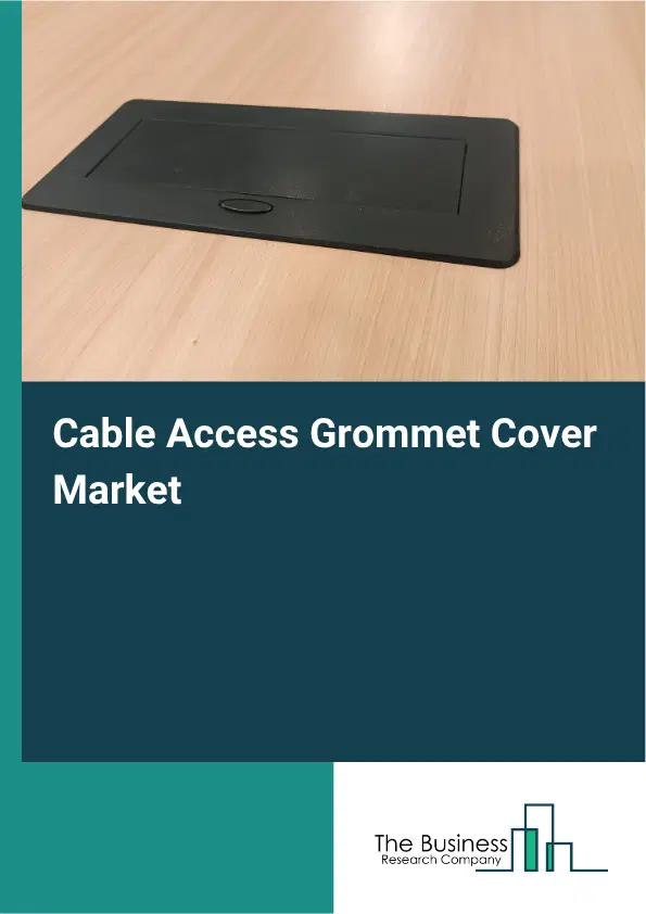 Cable Access Grommet Cover Market Report 2026 Cable Access Grommet Cover Market Report 2026