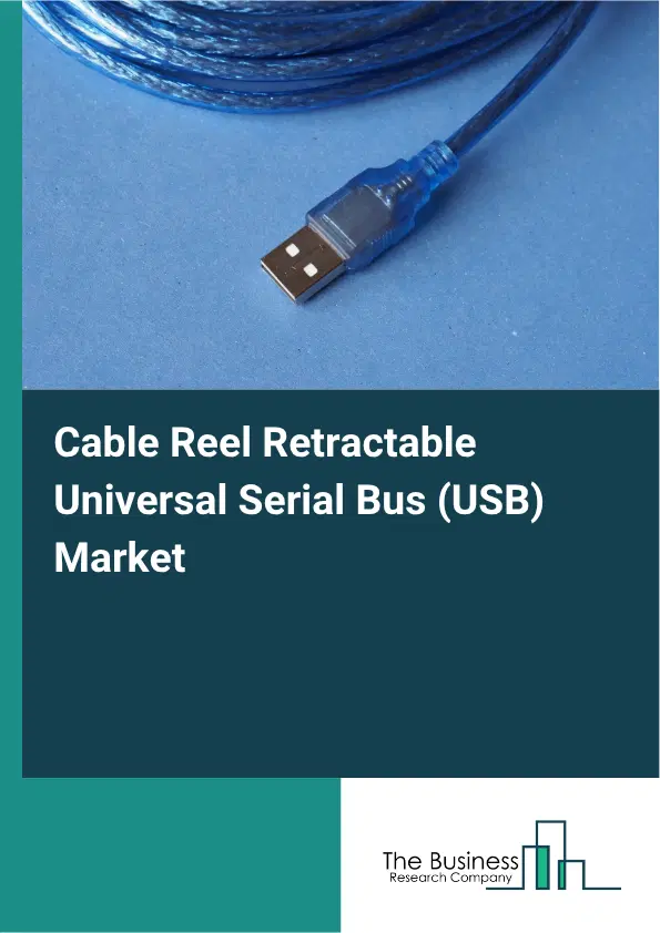 Cable Reel Retractable Universal Serial Bus (USB) Market Report 2026 Cable Reel Retractable Universal Serial Bus (USB) Market Report 2026