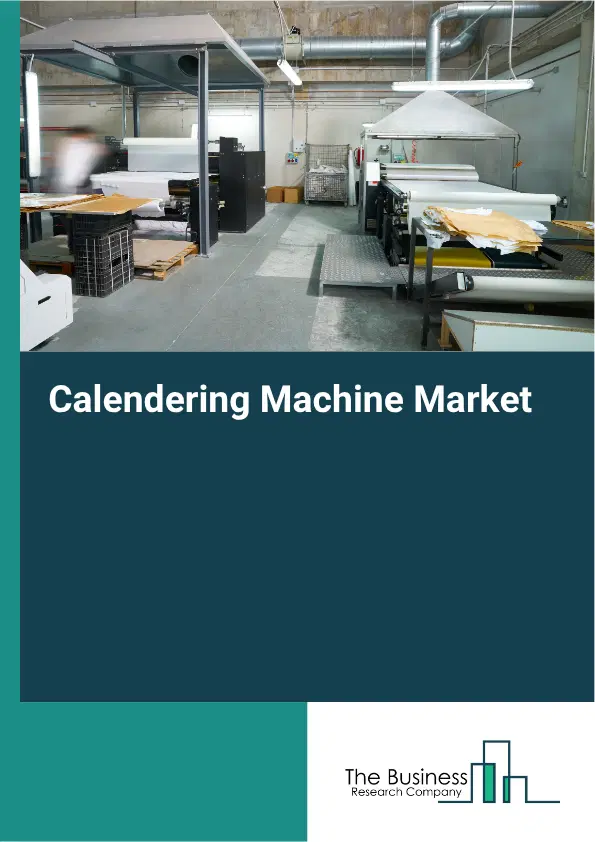 Calendering Machine Market Report 2026 Calendering Machine Market Report 2026
