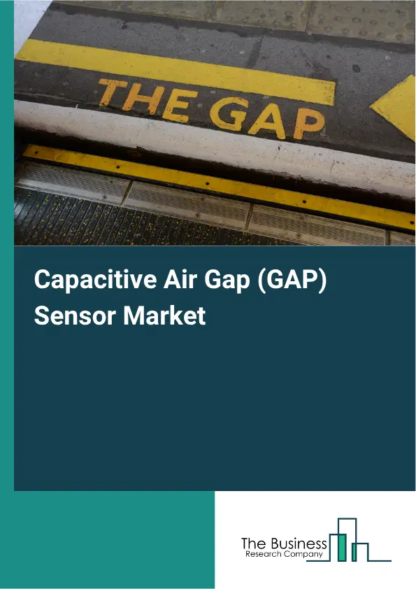 Capacitive Air Gap (GAP) Sensor Market Report 2026 Capacitive Air Gap (GAP) Sensor Market Report 2026