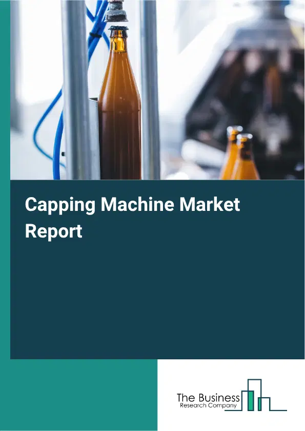 Capping Machine Market Report 2026 Capping Machine Market Report 2026