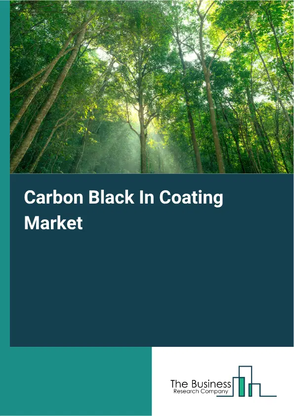 Carbon Black In Coating Market Report 2026 Carbon Black In Coating Market Report 2026