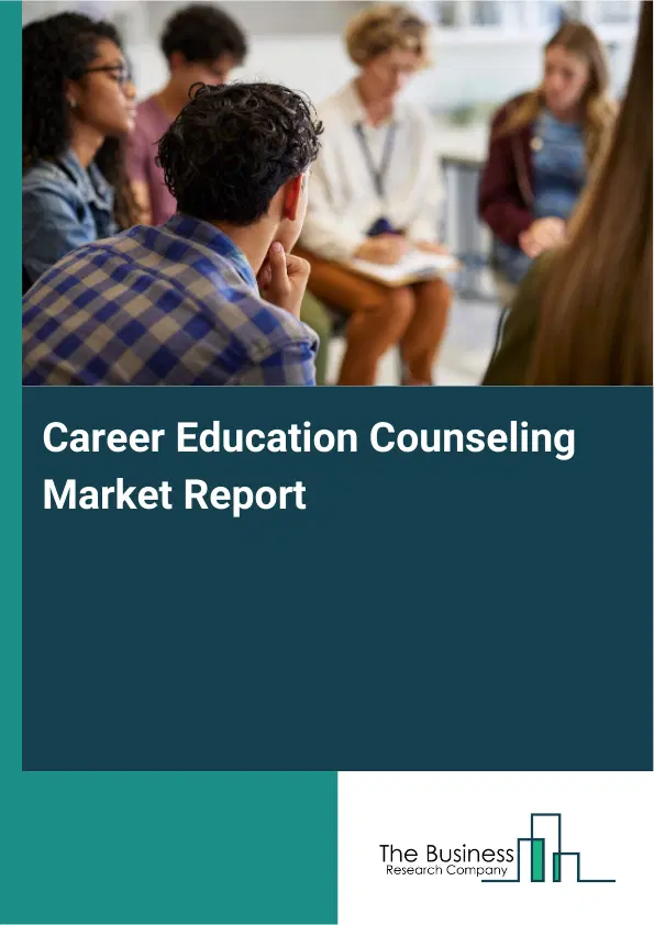 Global Career Education Counseling Market Report 2026 Global Career Education Counseling Market Report 2026