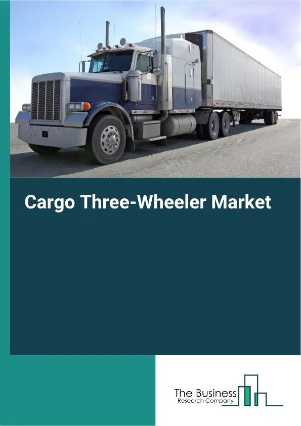 Cargo Three-Wheeler Market Report 2026 Cargo Three-Wheeler Market Report 2026