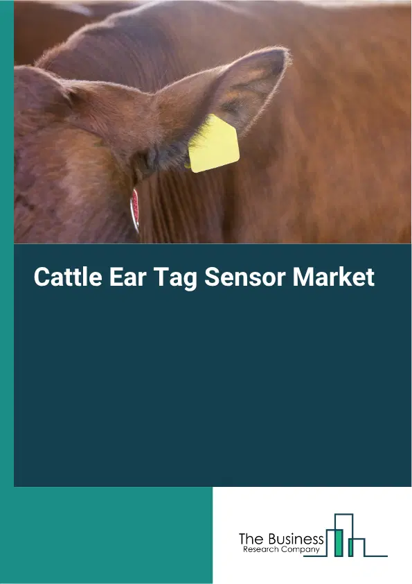 Cattle Ear Tag Sensor Market Report 2026 Cattle Ear Tag Sensor Market Report 2026