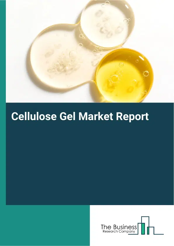 Global Cellulose Gel Market Report 2026 Global Cellulose Gel Market Report 2026