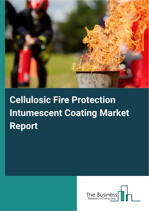Global Cellulosic Fire Protection Intumescent Coating Market Report 2026 Global Cellulosic Fire Protection Intumescent Coating Market Report 2026