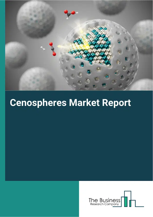 Global Cenospheres Market Report 2026 Global Cenospheres Market Report 2026