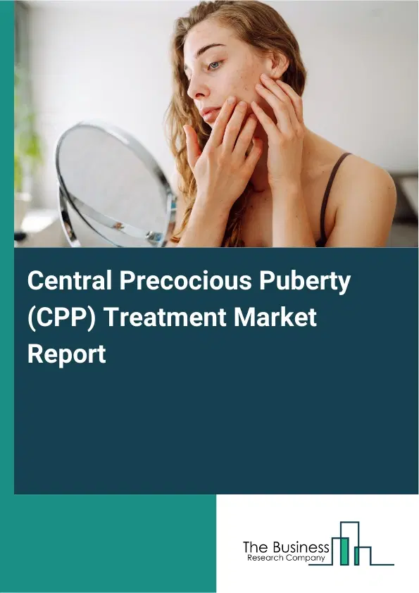 Global Central Precocious Puberty (CPP) Treatment Market Report 2026 Global Central Precocious Puberty (CPP) Treatment Market Report 2026