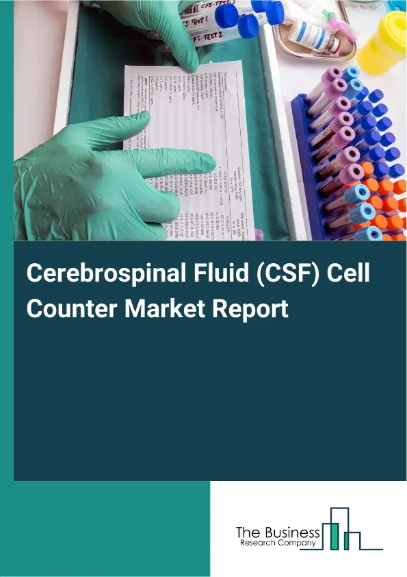 Global Cerebrospinal Fluid (CSF) Cell Counter Market Report 2026 Global Cerebrospinal Fluid (CSF) Cell Counter Market Report 2026