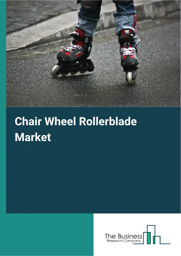 Chair Wheel Rollerblade Market Report 2026 Chair Wheel Rollerblade Market Report 2026