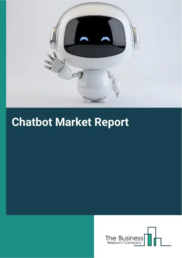 Global Chatbot Market Report 2026 Global Chatbot Market Report 2026