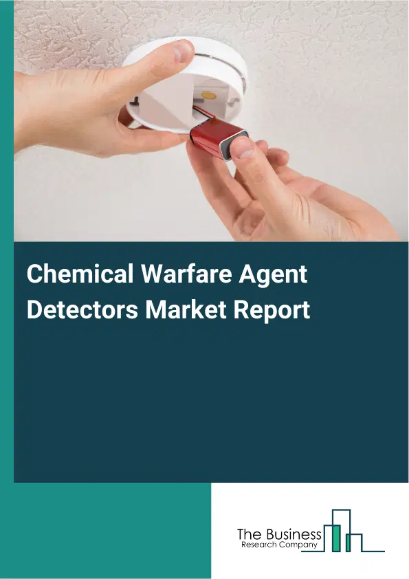 Global Chemical Warfare Agent Detectors Market Report 2026 Global Chemical Warfare Agent Detectors Market Report 2026