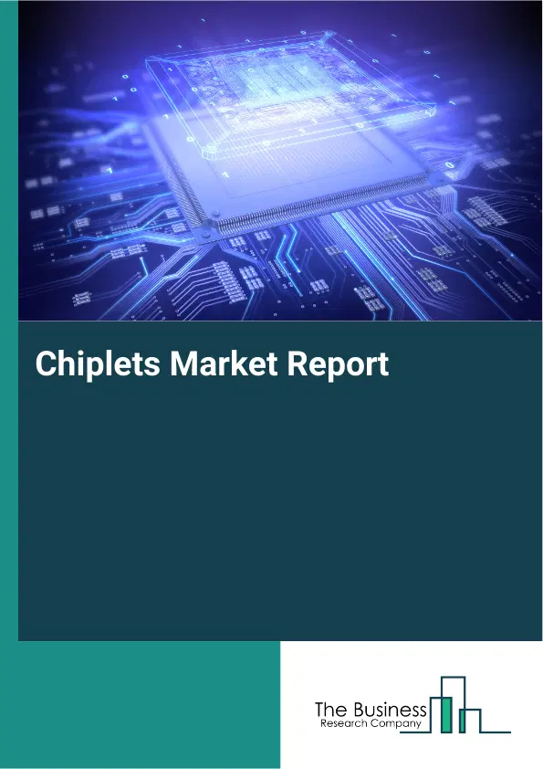 Global Chiplets Market Report 2026 Global Chiplets Market Report 2026