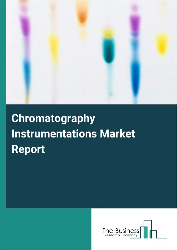 Global Chromatography Instrumentations Market Report 2026 Global Chromatography Instrumentations Market Report 2026