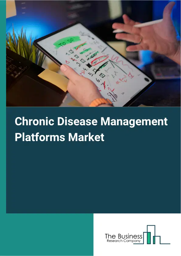 Chronic Disease Management Platforms Market Report 2026 Chronic Disease Management Platforms Market Report 2026