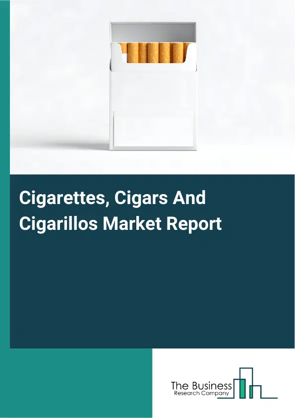 Global Cigarettes, Cigars And Cigarillos Market Report 2026 Global Cigarettes, Cigars And Cigarillos Market Report 2026