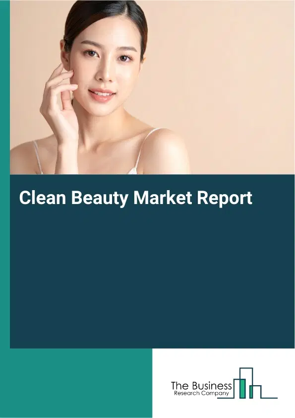 Global Clean Beauty Market Report 2026 Global Clean Beauty Market Report 2026