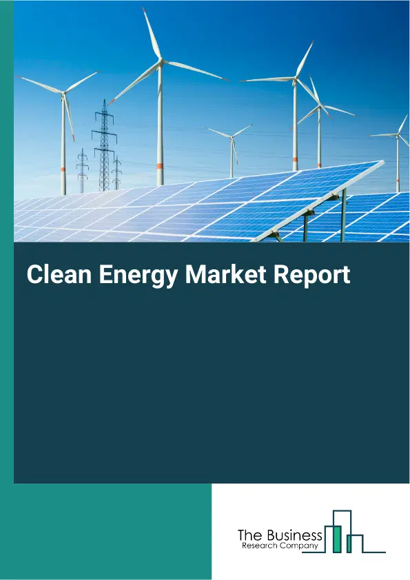 Global Clean Energy Market Report 2026 Global Clean Energy Market Report 2026