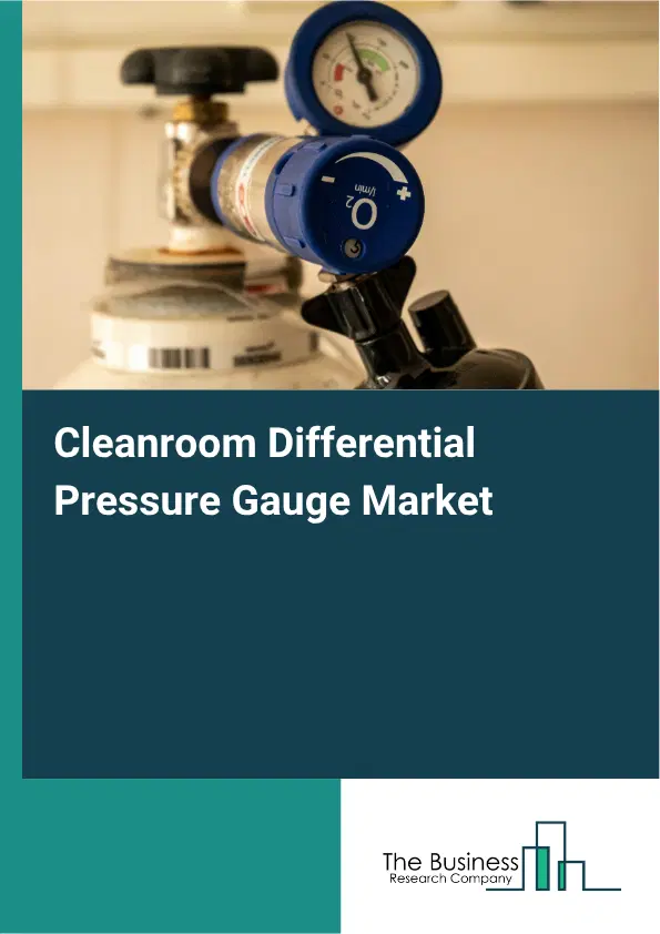 Cleanroom Differential Pressure Gauge Market Report 2026 Cleanroom Differential Pressure Gauge Market Report 2026