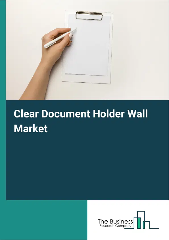 Clear Document Holder Wall Market Report 2026 Clear Document Holder Wall Market Report 2026
